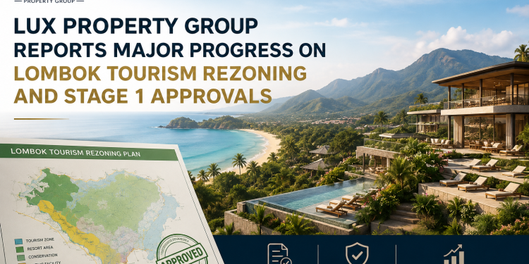 LUX Property Group Reports Major Progress on Lombok Tourism Rezoning and Stage 1 Approvals